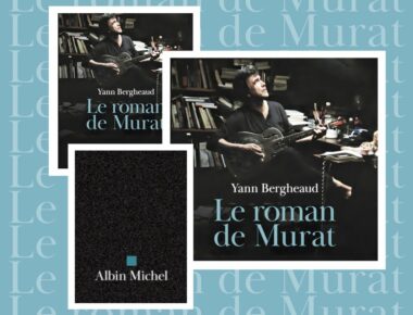 On a lu avec délectation le « roman de Murat », la biographie de Jean-Louis Murat par son fils, Yann Bergheaud